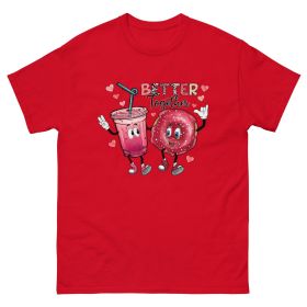 Better be together Valentine Classic fashion -shirt (Color: Red, size: S)